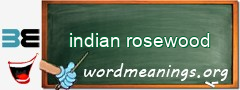 WordMeaning blackboard for indian rosewood